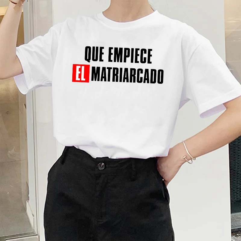 Que Empiece El Matriarcado Mektup Baskı Kadın T-Shirt Feminist Feminizm Yaz Kısa Kollu La Casa De Papel Üstleri Tee Femme